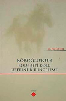 Köroğlu'nun Bolu Beyi Kolu Üzerine Bir İnceleme