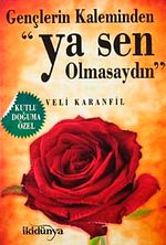 Gençlerin Kaleminden "Ya Sen Olmasaydın"