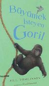 B&uuml;y&uuml;mek İsteyen Goril