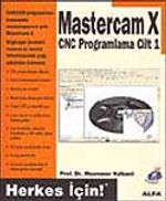 Cilt 1 - Mastercam X CNC Programlama / Herkes İçin