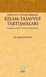 Nübüvvet ve Velayet Merkezli Kelam - Tasavvuf Tartışmaları & Fahreddin er-Razi ve İbnü'l-Arabi Örneği