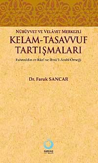 Nübüvvet ve Velayet Merkezli Kelam - Tasavvuf Tartışmaları & Fahreddin er-Razi ve İbnü'l-Arabi Örneği