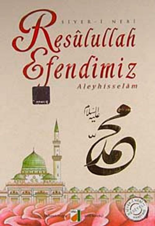 Resulullah Efendimiz Aleyhisselam / Siyer-i Nebi