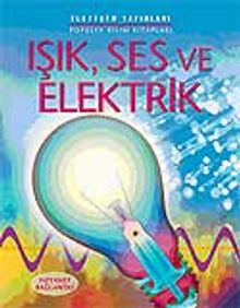 Işık, Ses ve Elektrik