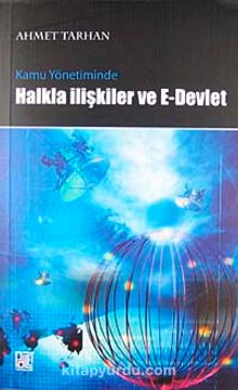 Kamu Yönetiminde Halkla İlişkiler ve E-Devlet Uygulamaları - Ahmet Tarhan