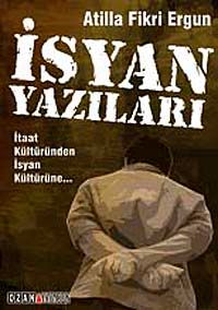 İsyan Yazıları & İtaat Kültüründen İsyan Kültürüne