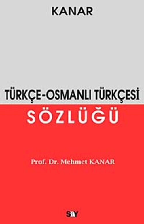 Türkçe - Osmanlı Türkçesi Sözlüğü