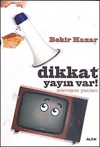 Dikkat Yayın Var & Televizyon Yazıları