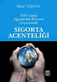 5684 Sayılı Sigortacılık Kanunu Çerçevesinde Sigorta Acenteliği