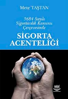 5684 Sayılı Sigortacılık Kanunu Çerçevesinde Sigorta Acenteliği
