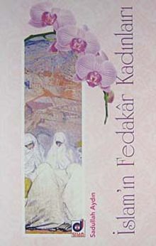 İslam'ın Fedakar Kadınları