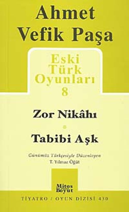 Zor Nikahı - Tabibi Aşk / Eski Türk Oyunları 8 (Ahmet Vefik Paşa