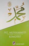 Hz. Muhammed (s.a.v.) Kimdir?
