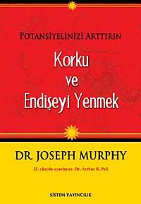 Potansiyelinizi Arttırın - Korku ve Endişeyi Yenmek