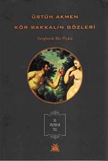 Kör Bakkalın Gözleri & Senfonik Bir Öykü