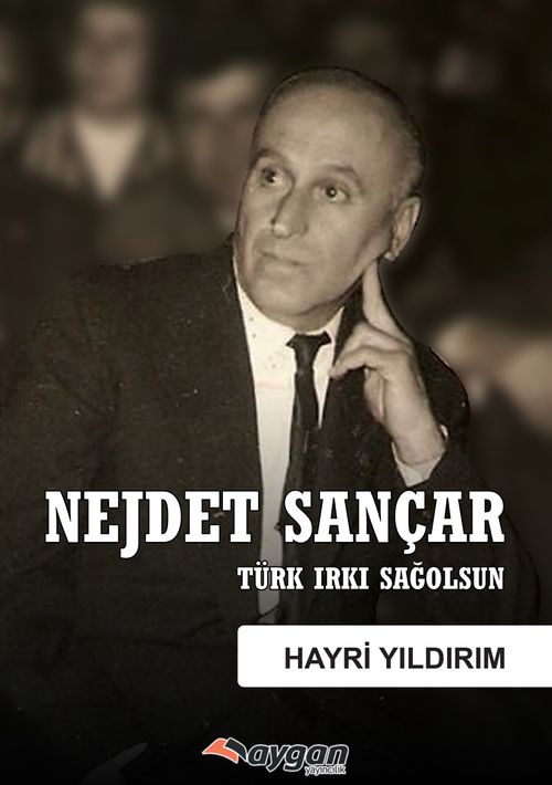 Nejdet Sançar & Türk Irkı Sağolsun