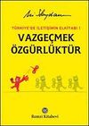 Vazge&ccedil;mek &Ouml;zg&uuml;rl&uuml;kt&uuml;r & T&uuml;rkiye'de İletişimin El Kitabı