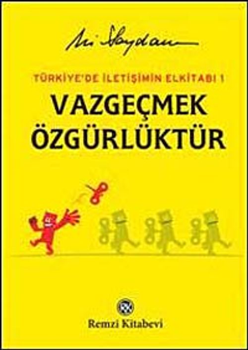 Vazgeçmek Özgürlüktür & Türkiye'de İletişimin El Kitabı