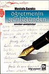 &Ouml;ğretmenin G&uuml;nl&uuml;ğ&uuml;nden & Anılar-Anlatılar