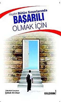 Hayatın Bütün Sınavlarında Başarılı Olmak İçin