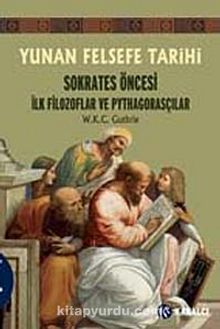 Yunan Felsefe Tarihi -1 & Sokrates Öncesi İlk Filozoflar ve Pythagorasçılar
