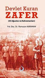 Devlet Kuran Zafer & 30 Ağustos ve Kahramanları