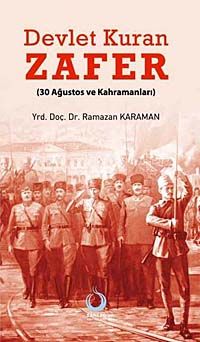 Devlet Kuran Zafer & 30 Ağustos ve Kahramanları
