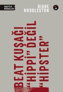 Beat Kuşağı & Hippi Değil Hipster