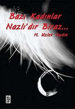 Bazı Kadınlar Nazlı'dır Biraz