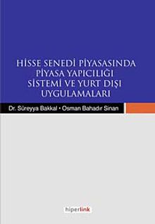 Hisse Senedi Piyasasında Piyasa Yapıcılığı Sistemi ve Yurt Dışı Uygulamaları