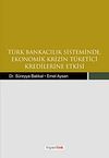 T&uuml;rk Bankacılık Sisteminde Ekonomik Krizin T&uuml;ketici Kredilerine Etkisi