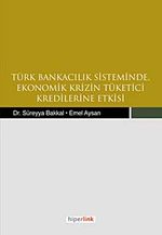 Türk Bankacılık Sisteminde Ekonomik Krizin Tüketici Kredilerine Etkisi