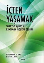 İçten Yaşamak & Yoga Yaklaşımıyla Psikolojik Sağlık ve Gelişim