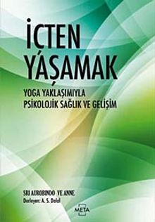 İçten Yaşamak & Yoga Yaklaşımıyla Psikolojik Sağlık ve Gelişim