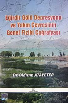 Eğirdir Gölü Depresyonu ve Yakın Çevresinin Genel Fiziki Coğrafyası
