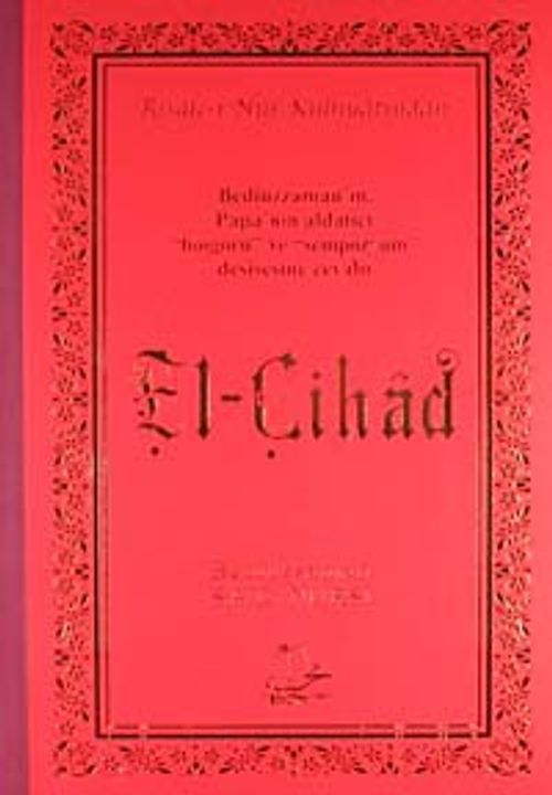 El-Cihad & Bediüzzaman'ın Papa'nın Hoşgörü ve Sempozyum Desisesine Cevabı
