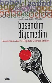 Boşandım Diyemedim & Boşanmanın Aile ve Toplum Üzerine Etkileri