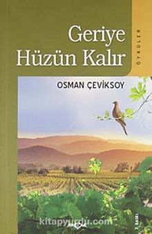 Geriye Hüzün Kalır - Osman Çeviksoy
