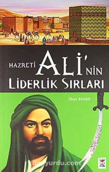 Hz. Ali'nin Liderlik Sırları