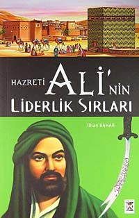 Hz. Ali'nin Liderlik Sırları