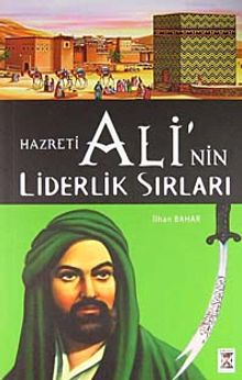 Hz. Ali'nin Liderlik Sırları