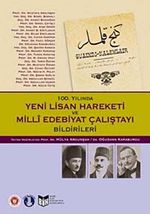 Yeni Lisan Hareketi ve Milli Edebiyat Çalıştayı Bildirileri