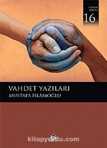 Vahdet Yazıları - Mustafa İslamoğlu