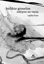 Birlikte Gömelim Eskiyen Ne Varsa