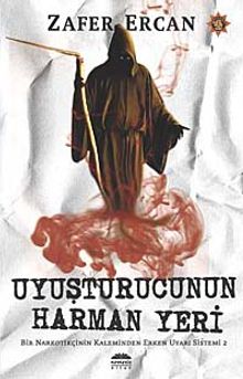 Uyuşturucunun Harman Yeri & Bir Narkotikçinin Kaleminden Erken Uyarı Sistemi 2