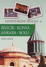 Bilecik - Konya Ankara - Bolu / Manevi İklime Seyahat -6