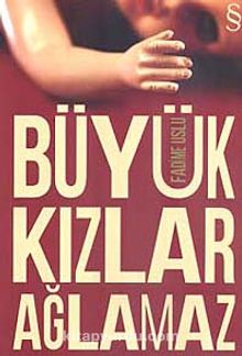 Büyük Kızlar Ağlamaz - Fadime Uslu