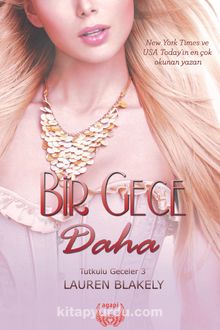 Bir Gece Daha / Tutkulu Geceler 3 - Lauren Blakely