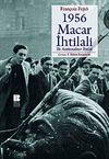 1956 Macar İhtilali & İlk Antitotaliter İhtilal