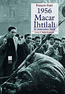 1956 Macar İhtilali & İlk Antitotaliter İhtilal